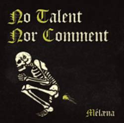 No Talent Nor Comment : Melaena